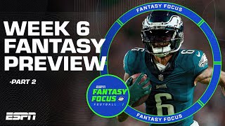Week 6 Fantasy Preview: Part 2 | Fantasy Focus 🏈