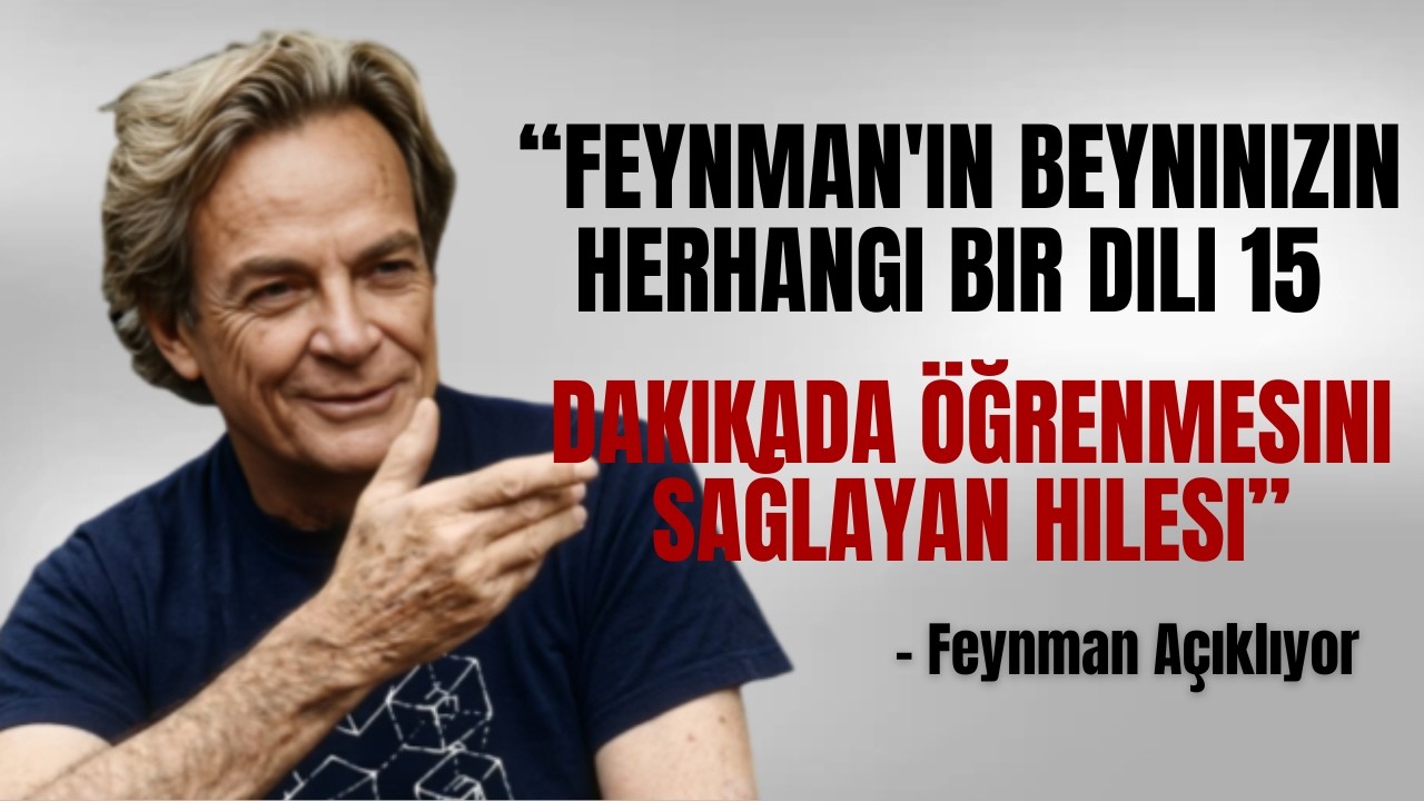Feynman’ın, Beyninizin Herhangi Bir Dili 15 Dakikada Öz… — Transcript