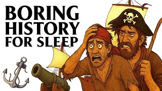 What Life Was Really Like on a Pirate Ship in the Golden Age of Piracy | Boring History For Sleep