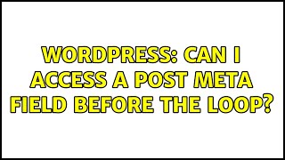 Wordpress: Can I access a post meta field before the loop?