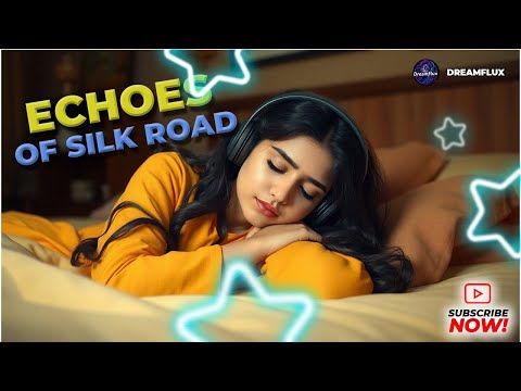 🎶 Echoes of Silk Road 🎶