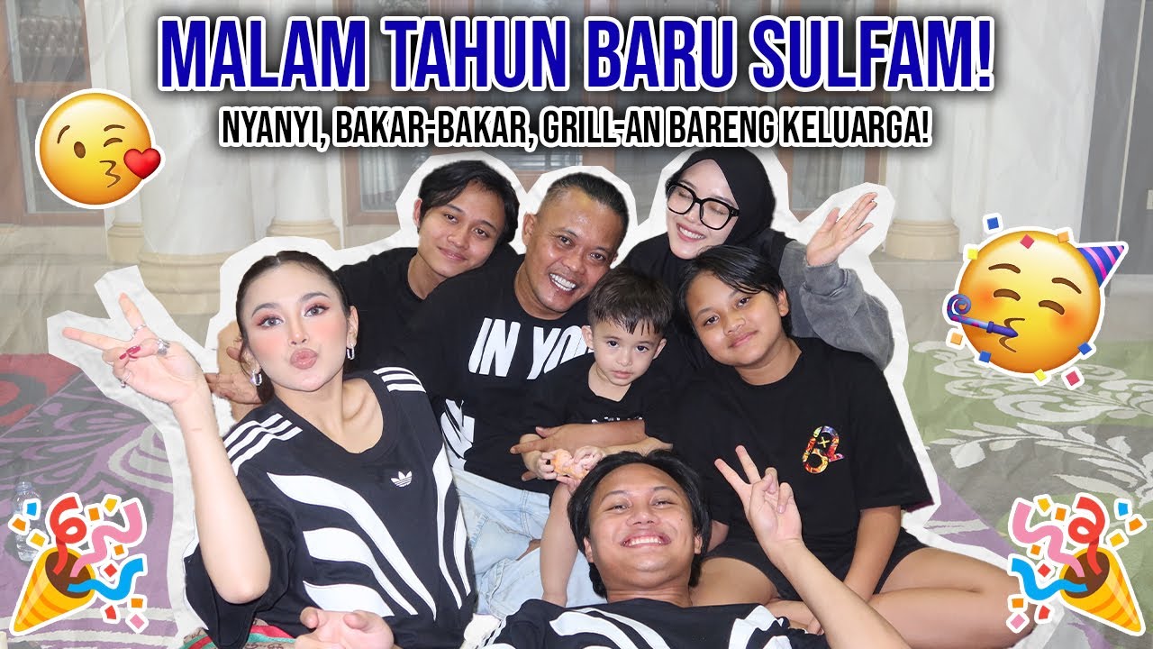 KESERUAN DI AKHIR TAHUN KELUARGA SULFAM, SEMUANYA HAPPY!!!