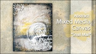 Abstract Mixed Media Canvas ~ Snail Mail