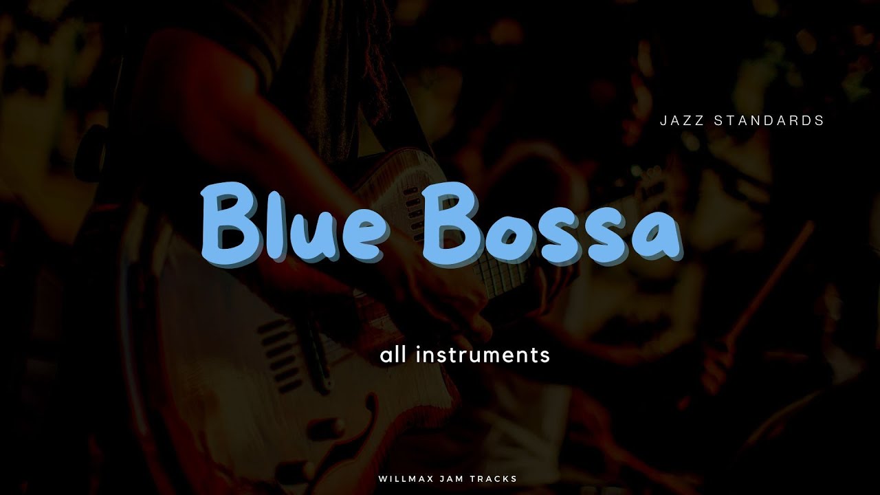Blue Bossa - Jazz Jam Track - Bossa Nova - 160 Bpm