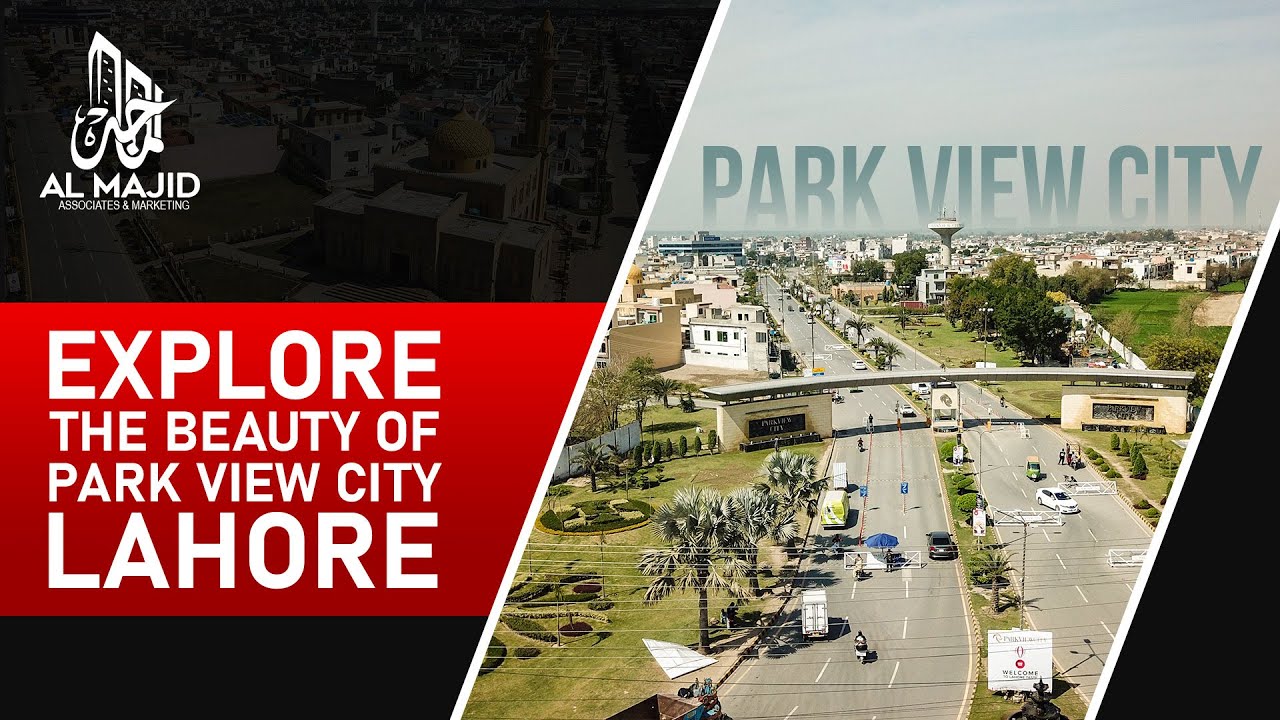 Exploring Park View City Lahore | Al Majid Associates & Marketing | 