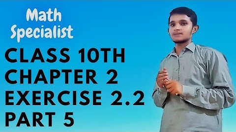 Class 10th Math Chapter 2 | Exercise 2.2 |Part 5"Sir Muzaffar Razzaq"