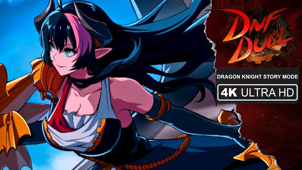 DNF Duel | Dragon Knight Story Mode Gameplay Walkthrough | PC - 4K UHD - 60 FPS