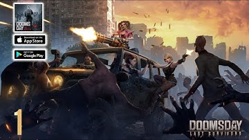 Doomsday Last Survivors Gameplay (Android/iOS) - Part 1
