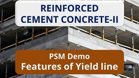 PSM 1: Features of Yield Line