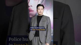Police hunt suspects in Isaac Yeung murder