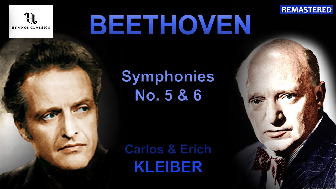 BEETHOVEN, Ludwig Van: Symphonies No. 5 & 6, Carlos & Erich Kleiber - REMASTERED