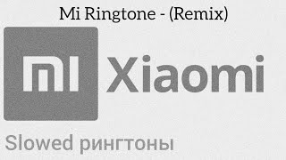 Mi Ringtone - (Remix) Xiaomi MIUI 10 Slowed & Reverb 🎧🥀