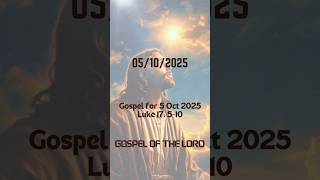 Gospel for 5 Oct 2025 Luke 17: 5-10