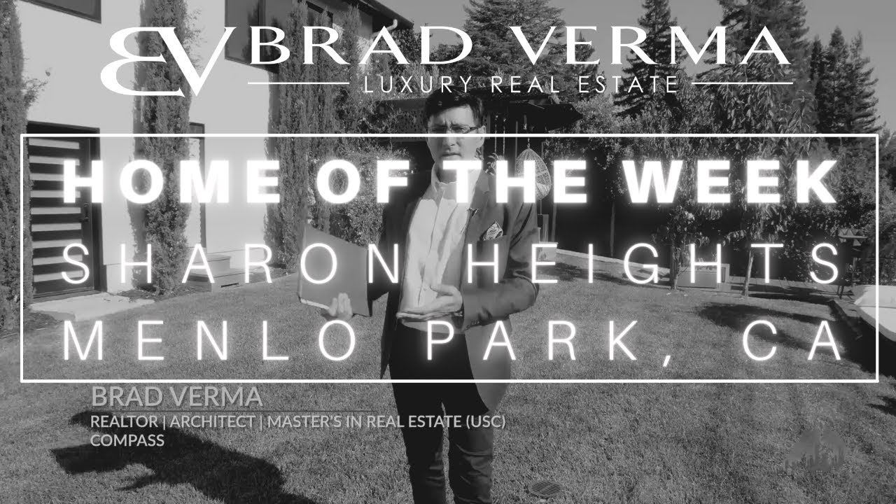 Home of the Week in Sharon Heights, Menlo Park, CA Brad Verma Show