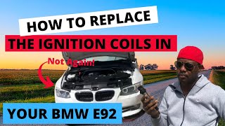 How to change the Ignition Coils in a 4 Cylinder E90 E91 E92 E93