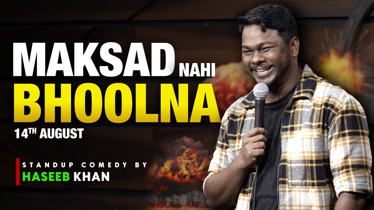‘MAKSAD NAHIN BHOOLNA’ reloaded | Standup Comedy ft. Haseeb Khan | 