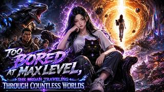 [S1-3] Too Bored at Max Level, She Began Traveling Through Countless Worlds