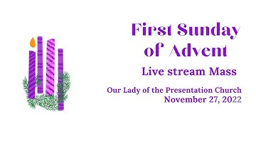 First Sunday of Advent - November 26/27, 2022