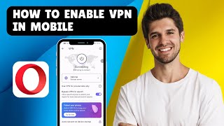 How To Enable VPN in Opera Browser on Mobile screenshot 5