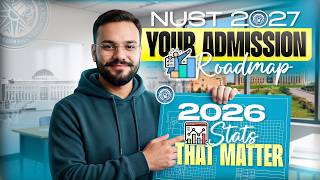 NUST 2027 Detailed Guidance | NUST 2027 Admissions Guide | NUST Test Pattern | NUST 2026 Toppers