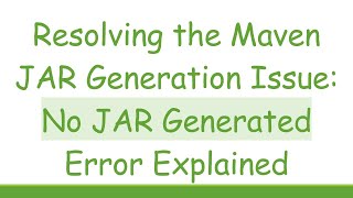 Resolving the Maven JAR Generation Issue: No JAR Generated Error Explained Net Worth
