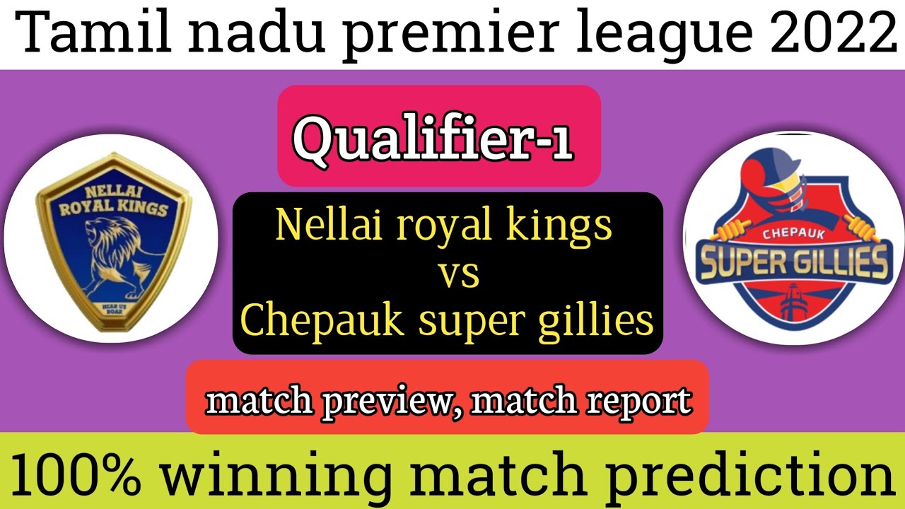 Tnpl 2022 Qualifier-1 match | Chepauk super gillies vs Nellai royal kings |match prediction |Report|