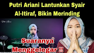 MERINDING, PUTRI ARIANI LANTUNKAN SYAIR AL-ITIRAF, MENGGELEGAR‼️MALAYSIAN REACTION