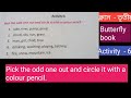 Class-3/Butterfly book/Activity - 6/Pick the odd one out and circle it with a colour pencil.