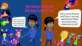 Molly Apologies, Improves And Quits The Molly Gang Final Molly Video