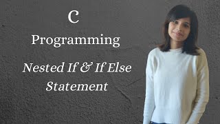 Nested if and if else statement | C Programming In Hindi