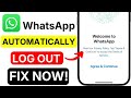 WhatsApp Auto Logout Fix | WhatsApp Not Working Solution | WhatsApp Login Error Fix