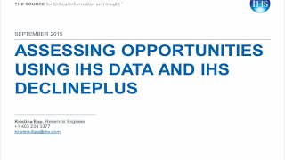 Assessing Opportunities using IHS Data and IHS DeclinePlus