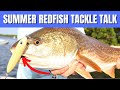 Summer Redfish Tackle Talk [Must-Have Lures, Hooks, & More!!]