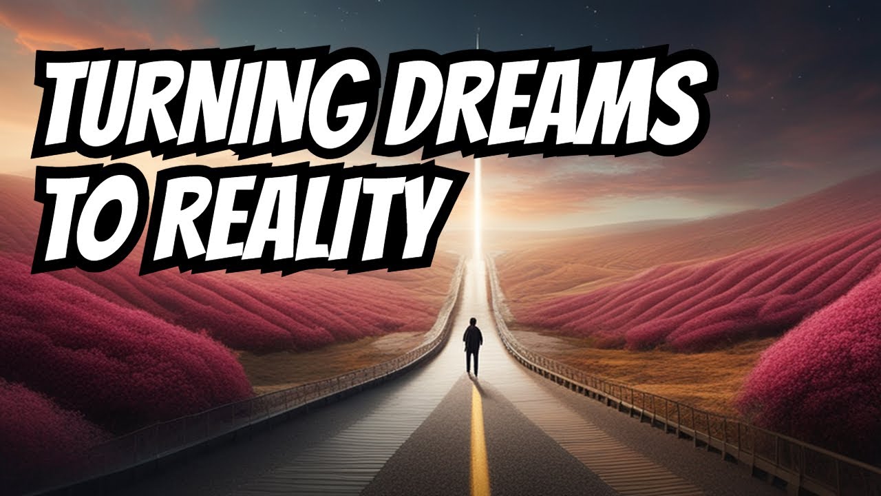 The Secret to Turning Dreams into Reality - YouTube