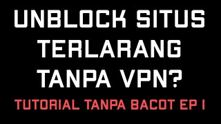 UNBLOCK SITUS "TERLARANG" TANPA VPN & SOFTWARE screenshot 5