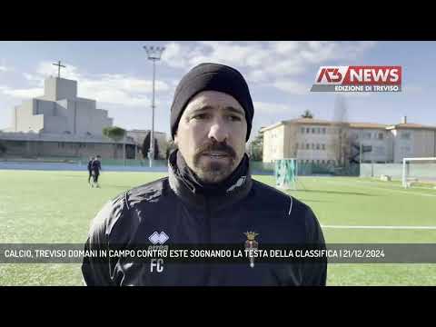 CALCIO, TREVISO DOMANI IN CAMPO CONTRO ESTE SOGNANDO LA TESTA DELLA CLASSIFICA | 21/12/2024