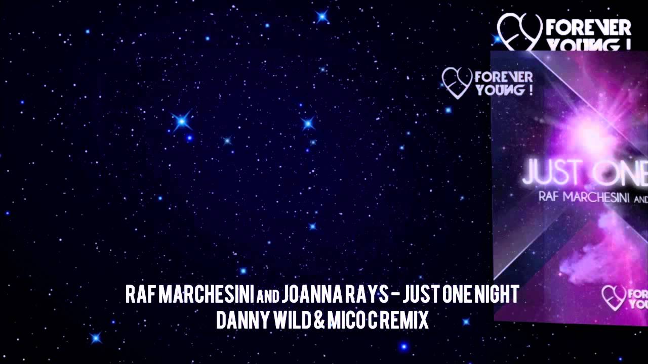 Raf Marchesini And Joanna Rays - Just One Night (Danny Wild & Mico C Remix)