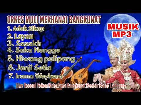 Orkes Muli Mekhanai Bangkunat Pesisir Barat Lampung,Kompilasi Lagu Orkes Gambus Piul