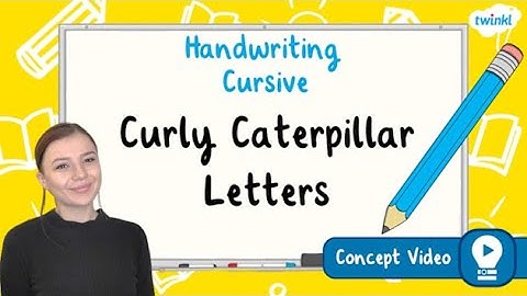 How to Write In Cursive: Curly Caterpillar Letters | Cursive Handwriting Concept Video
