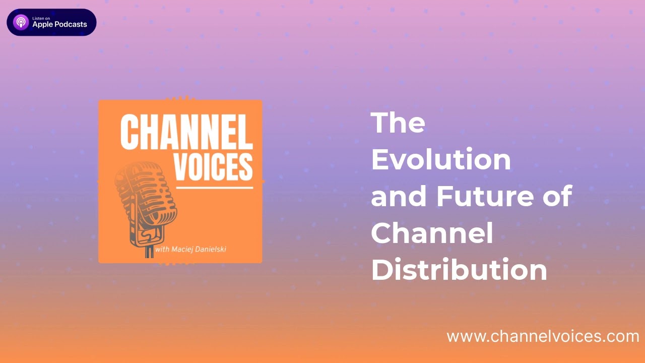 The Evolution and Future of Channel Distribution