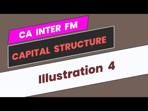 Illustration 4 | Capital Structure | CA Inter FM - YouTube