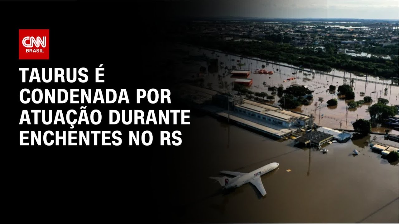 Taurus é condenada por atuação em operação durante enchentes no RS | CNN NOVO DIA