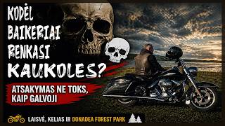 Kodėl baikeriai renkasi kaukoles? Atsakymas ne toks, kaip galvoji 💀 | Donadea Forest Park 🏍️💀