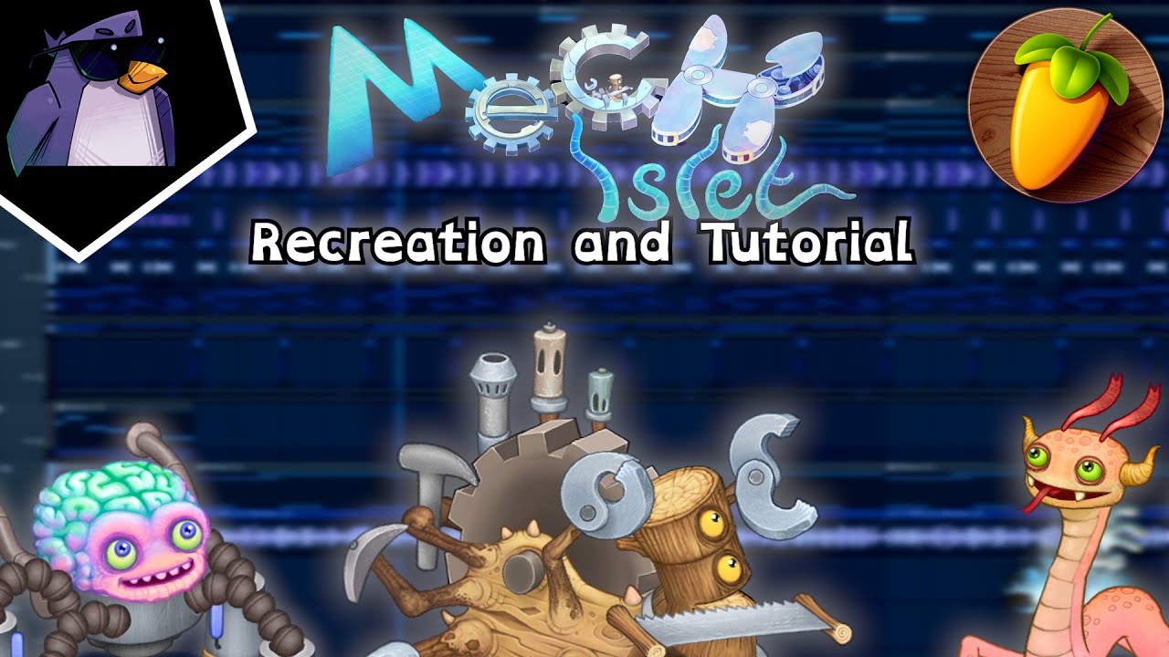 My Singing Monsters - Mech Islet (Recreation and Tutorial in FL Studio)