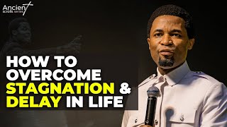 How to overcome stagnation and delay in life | Apostle Michael Orokpo