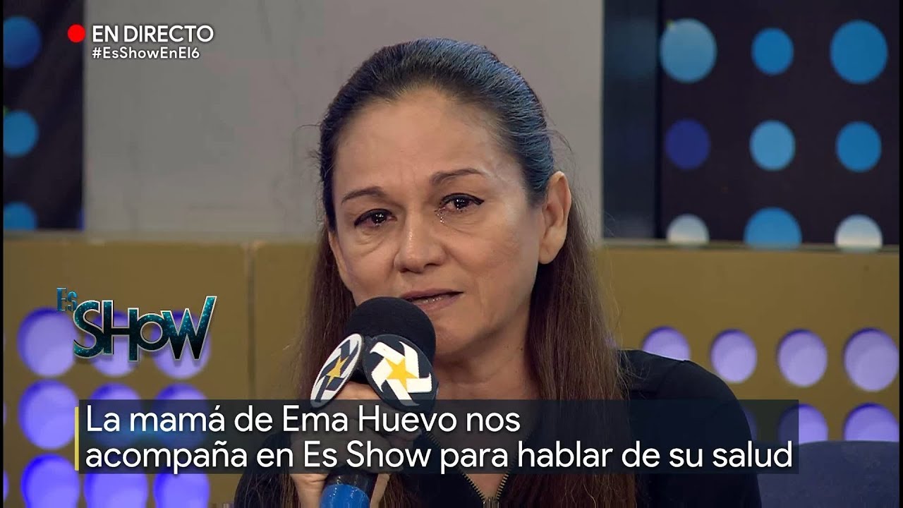 Ema Huevo ya perdió la fe sobre su salud | Es Show - YouTube