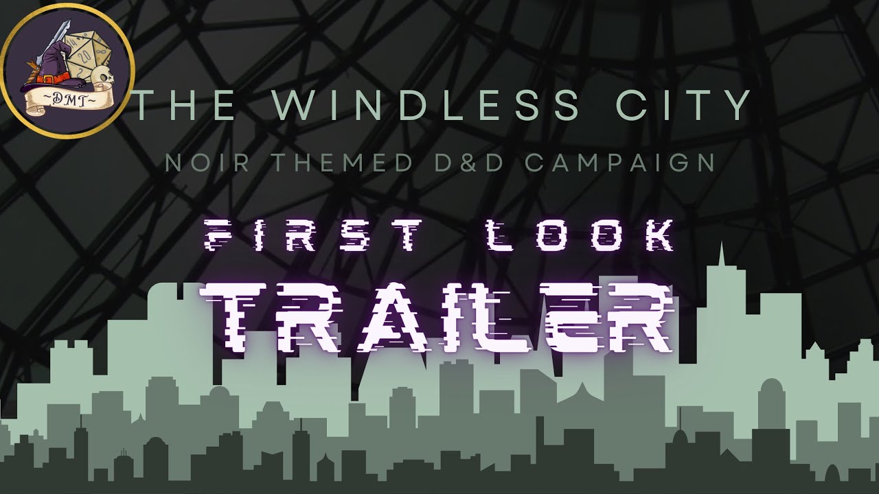 Windless City - D&D Noir 20’s Campaign Trailer
