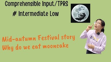 Low Intermediate | Mid-autumn festival story with Comprehensible input & TPRS | clear slow Chinese