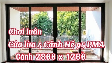 Cách làm cửa lùa 4 Cánh Hệ 95 PMA _ khóa chữ D || Cách trừ cửa lùa 4 cánh hệ 95 PMA