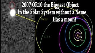 2007 OR10 The Largest Object in the Solar System without a Name has a Moon!